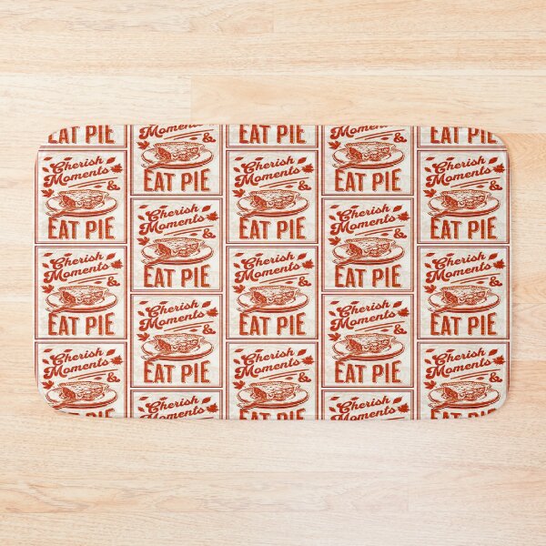 Item preview, Cherish Moments And Eat Pie Autumn Art designed and sold by gleefulme.