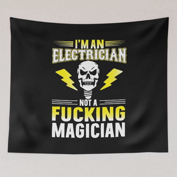 Item preview, i'm an electrician not a fucking magician / Electricity  designed and sold by Tee Hub.