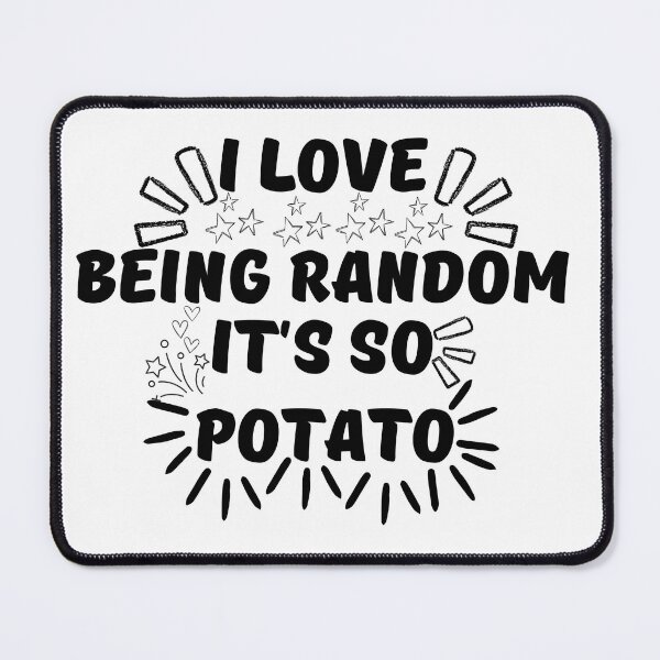 Item preview, Funny Random, I Love Being Random, Random and Proud, It's So Potato, Crazy Mad Essential humor T-Shirt designed and sold by Alaminee.