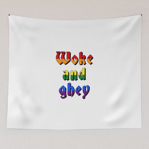 Item preview, Woke and ghey designed and sold by ramsaybaggins.