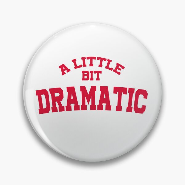 Item preview, A Little Bit Dramatic designed and sold by fanscinated.