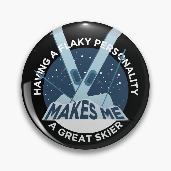 Item preview, Having a Flaky Personality Makes Me a Great Skier designed and sold by SalxSal.