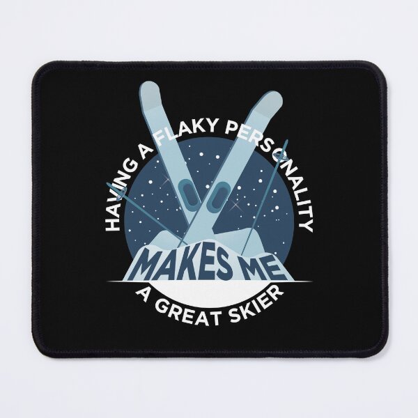 Item preview, Having a Flaky Personality Makes Me a Great Skier designed and sold by SalxSal.