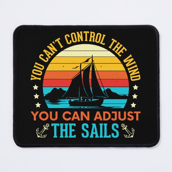 Item preview, You can't control the wind you can adjust the sails designed and sold by BorczVisuals.