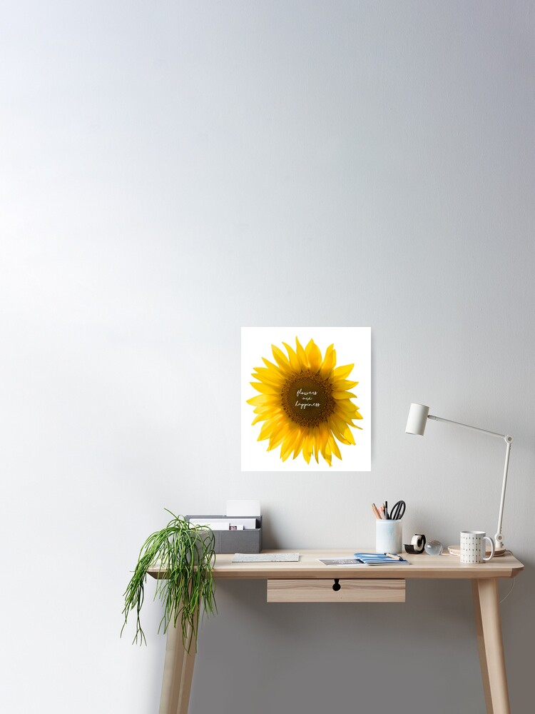 Poster Citation Les Fleurs Jaunes De Tournesol Sont Le Bonheur Citation De Motivation Hd Par Iresist Redbubble