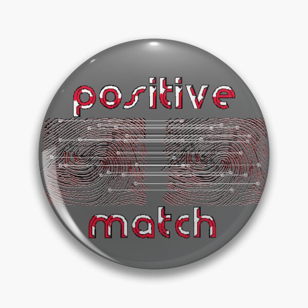 Item preview, positive match fingerprint identification designed and sold by 4rpixs.