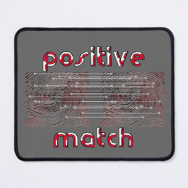 Item preview, positive match fingerprint identification designed and sold by 4rpixs.