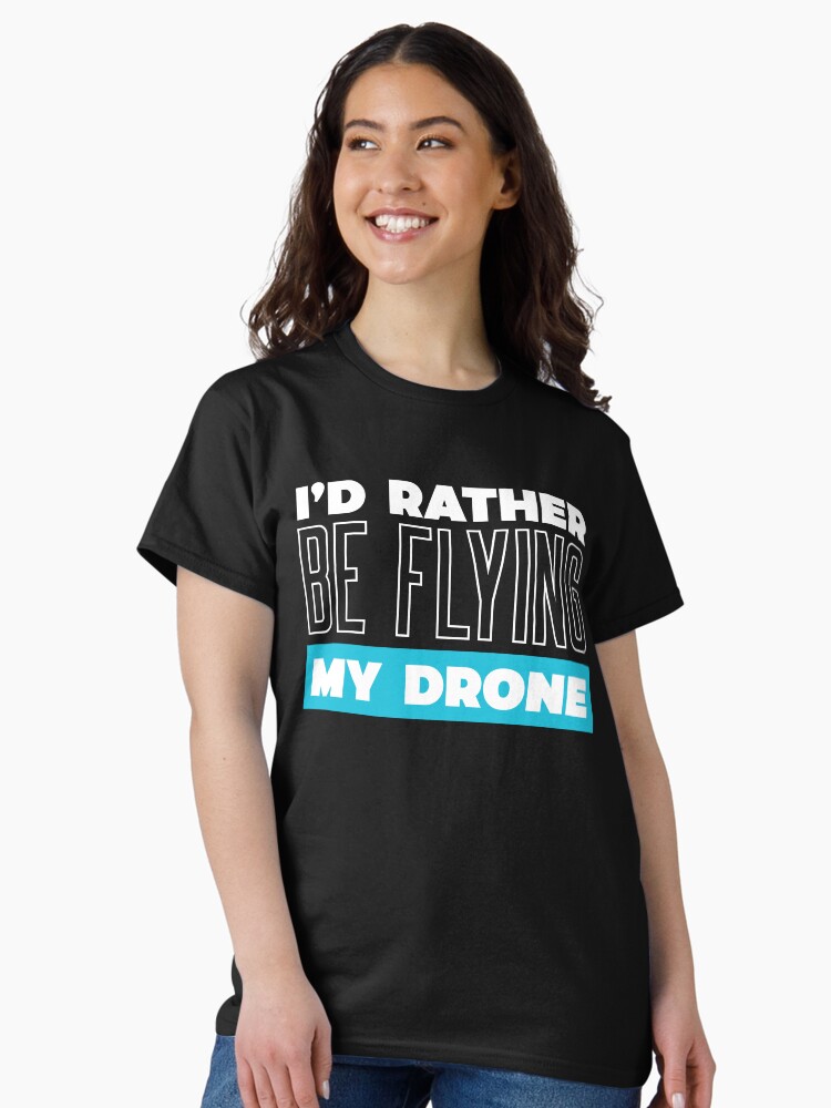 Thumbnail 2 of 7, Classic T-Shirt, I'd Rather Be Flying My Drone designed and sold by Teesamust.