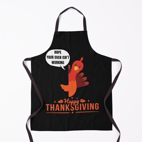 Item preview, Thanksgiving turkey Hope Your Oven Isn't Working designed and sold by FreeMind-Design.