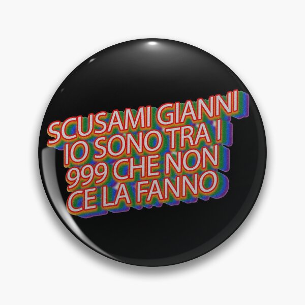 Item preview, scusami gianni io sono tra i 999 che non ce la fanno designed and sold by jolietblues.