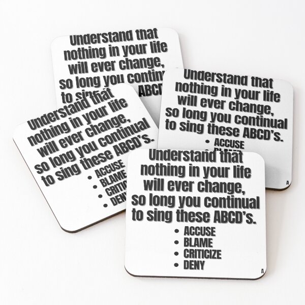 Item preview, Understand that nothing in your life will ever change so long you continual to sing these ABCD’s.  ACCUSE, BLAME, CRITICIZE, DENY. designed and sold by Finds.