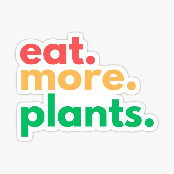 Item preview, Eat More Plants designed and sold by OnTheTrend.