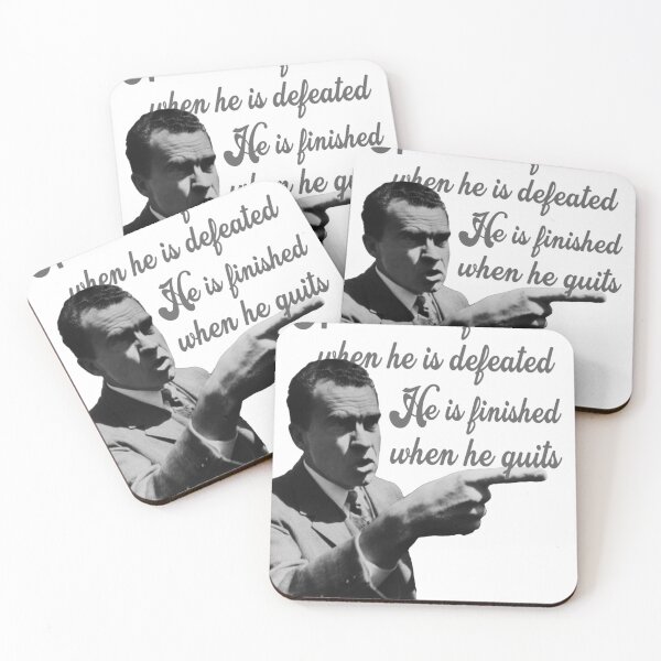 Item preview, He is finished when he quits - Nixon quote designed and sold by BigCreation.