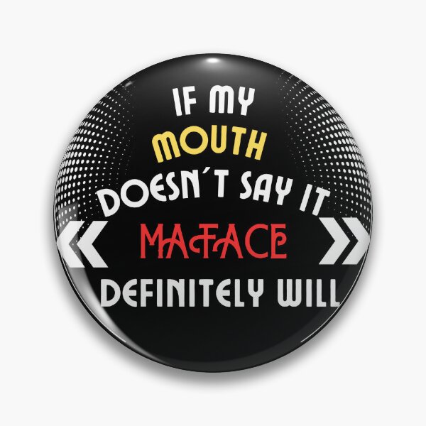 Item preview, If my mouth doesnt say it, my face definitely will designed and sold by artchic4you.