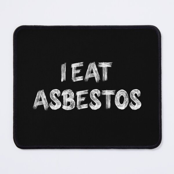 Item preview, i love eat asbestos designed and sold by brokenpones.