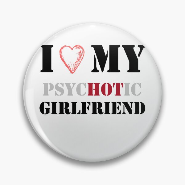 Item preview, i love my psychotic girlfriend designed and sold by GodsOfArt.