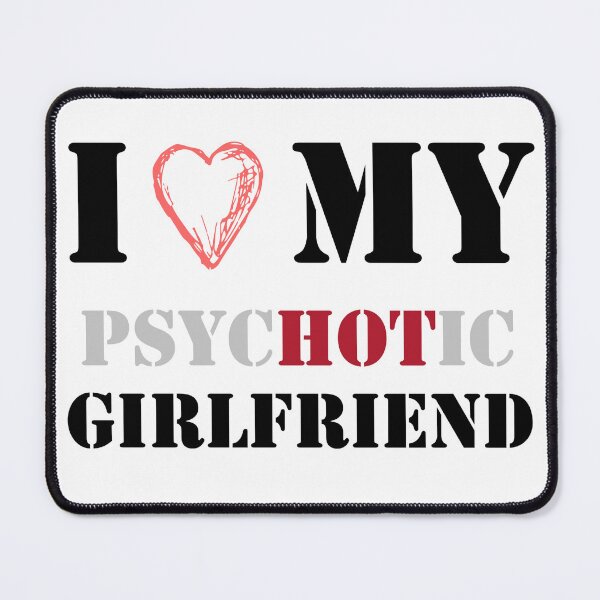 Item preview, i love my psychotic girlfriend designed and sold by GodsOfArt.