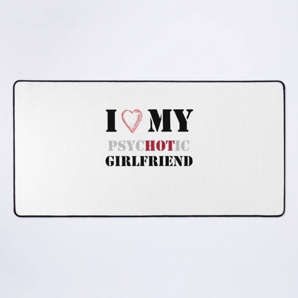 Item preview, i love my psychotic girlfriend designed and sold by GodsOfArt.