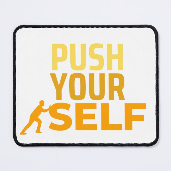 Item preview, Push Your Self designed and sold by hamidiclicks.
