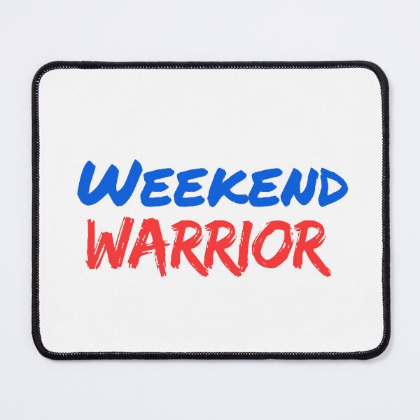 Item preview, Weekend Warrior funny quotes designed and sold by EXproRIMENT.