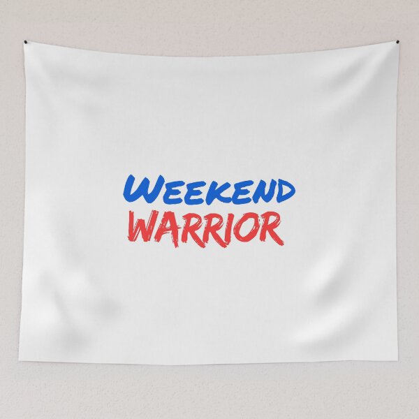 Item preview, Weekend Warrior funny quotes designed and sold by EXproRIMENT.