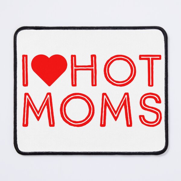 Item preview, i love hot moms designed and sold by GodsOfArt.