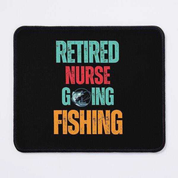 Item preview, Retired Nurse Going Fishing designed and sold by WenegeeDesigns.