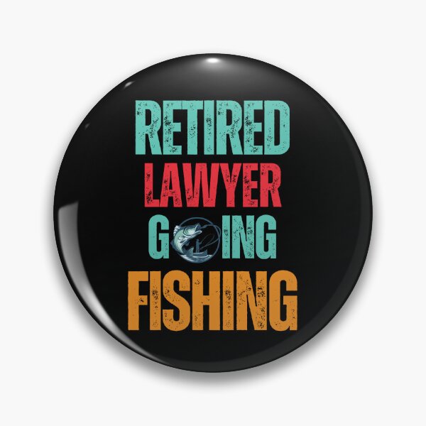 Item preview, Retired Lawyer Going Fishing designed and sold by WenegeeDesigns.