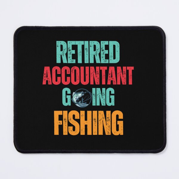 Item preview, Retired Accountant  Going Fishing designed and sold by WenegeeDesigns.
