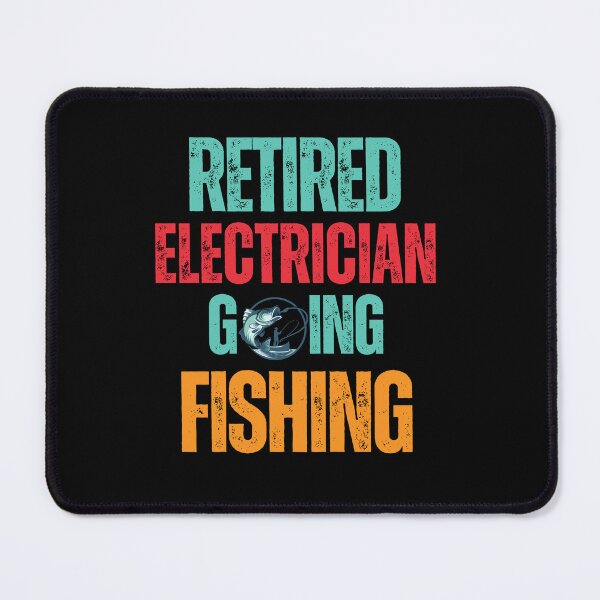 Item preview, Retired Electrician  Going Fishing designed and sold by WenegeeDesigns.
