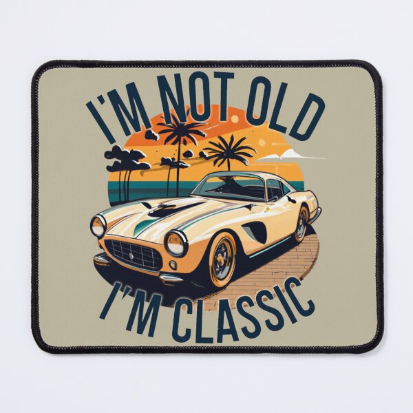 Item preview, i'm not old l'm classic designed and sold by yinon-h.