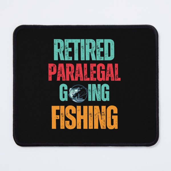 Item preview, Retired Paralegal Going Fishing designed and sold by WenegeeDesigns.