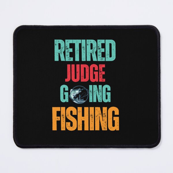 Item preview, Retired Judge Going Fishing designed and sold by WenegeeDesigns.
