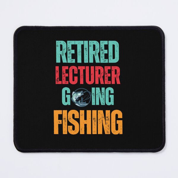 Item preview, Retired Lecturer Going Fishing designed and sold by WenegeeDesigns.