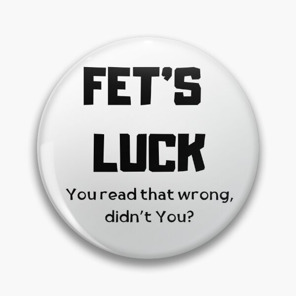Item preview, fet's luck - you read that wrong, didn't you? funny word play designed and sold by Emiliusz.