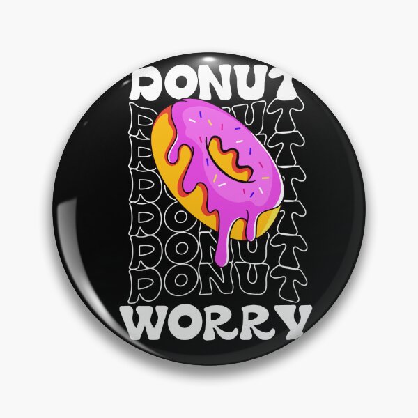 Item preview, Donut Worry (Do Not Worry) designed and sold by fahadabu.