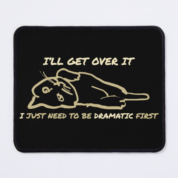 Item preview, cat, i just need to be dramatic first designed and sold by GodsOfArt.