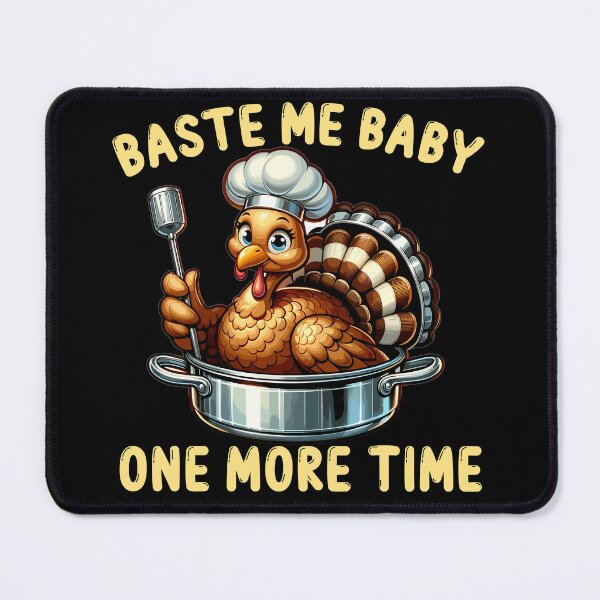 Item preview, Baste Me Baby, Cute Cartoon Turkey, Thanksgiving Design designed and sold by mamahellfire31.