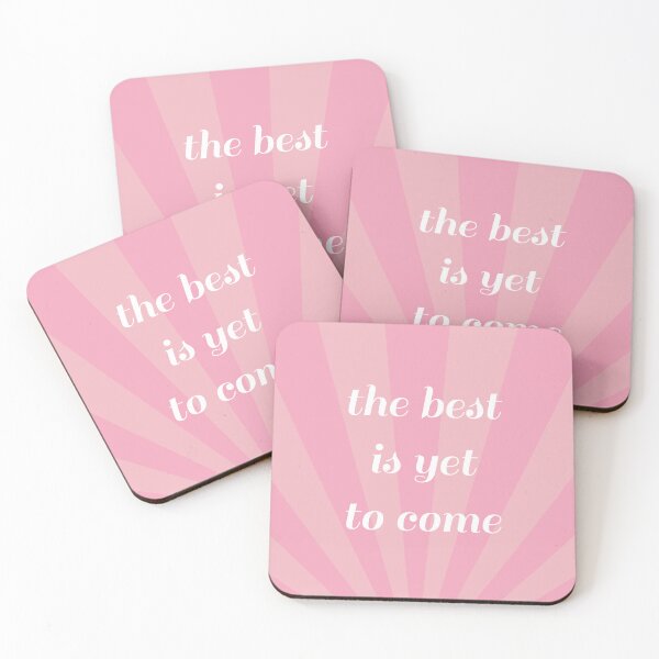 Item preview, THE BEST IS YET TO COME designed and sold by tessaharkema.