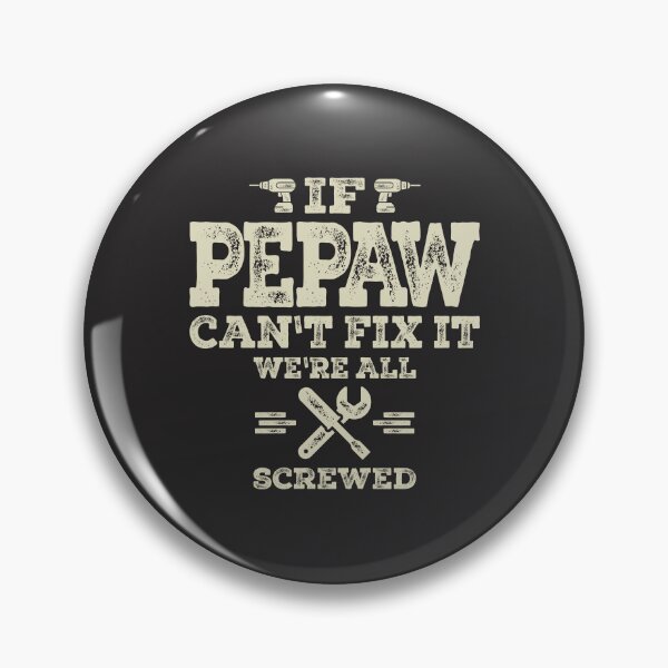 Item preview, If Pepaw Can't Fix It We're All Screwed Funny Grandpa designed and sold by cidolopez.