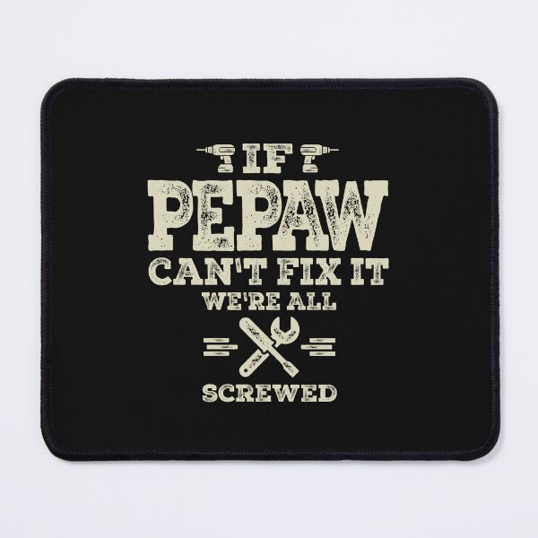 Item preview, If Pepaw Can't Fix It We're All Screwed Funny Grandpa designed and sold by cidolopez.