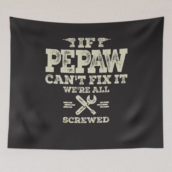 Item preview, If Pepaw Can't Fix It We're All Screwed Funny Grandpa designed and sold by cidolopez.