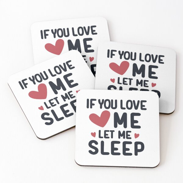 Item preview, If You love me let me sleep designed and sold by EmeraldeaArt.