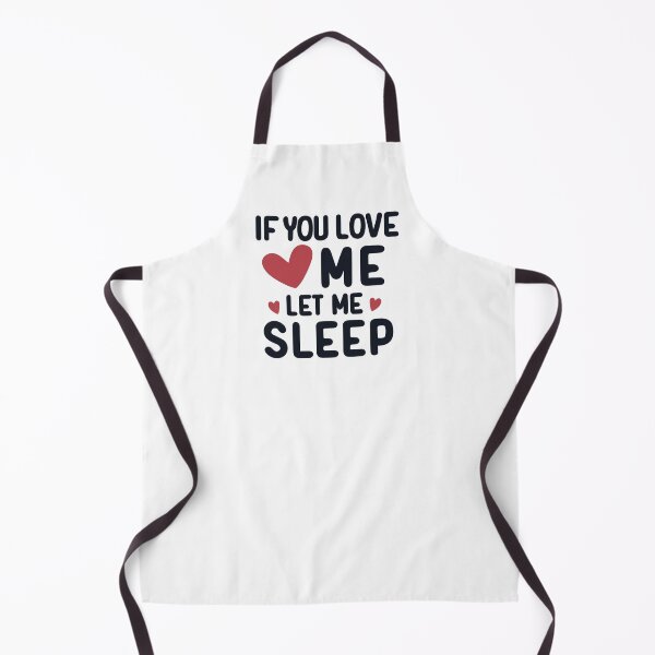 Item preview, If You love me let me sleep designed and sold by EmeraldeaArt.