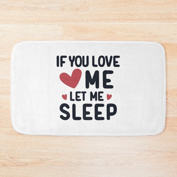 Item preview, If You love me let me sleep designed and sold by EmeraldeaArt.
