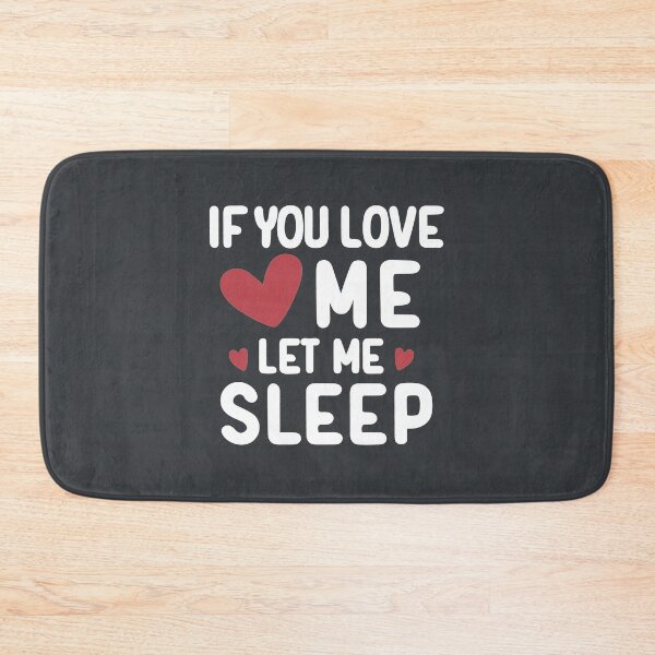 Item preview, If You love me let me sleep /white text/ designed and sold by EmeraldeaArt.