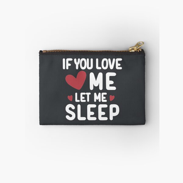 Item preview, If You love me let me sleep /white text/ designed and sold by EmeraldeaArt.