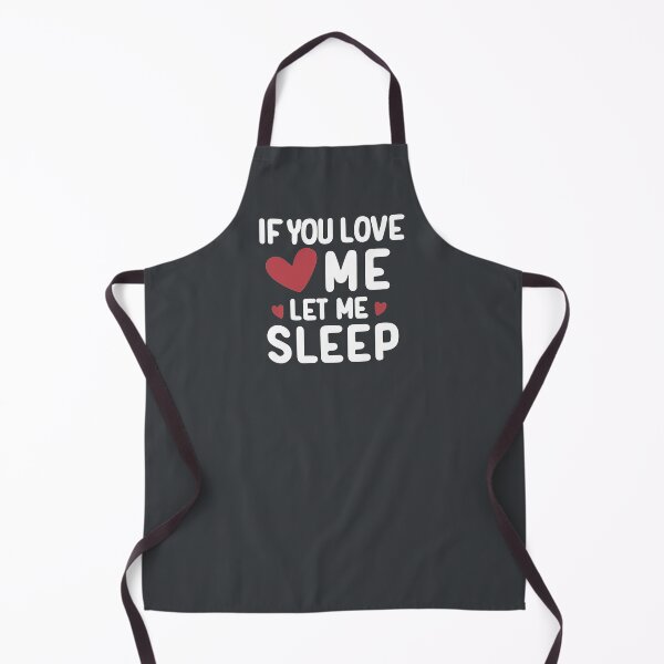 Item preview, If You love me let me sleep /white text/ designed and sold by EmeraldeaArt.