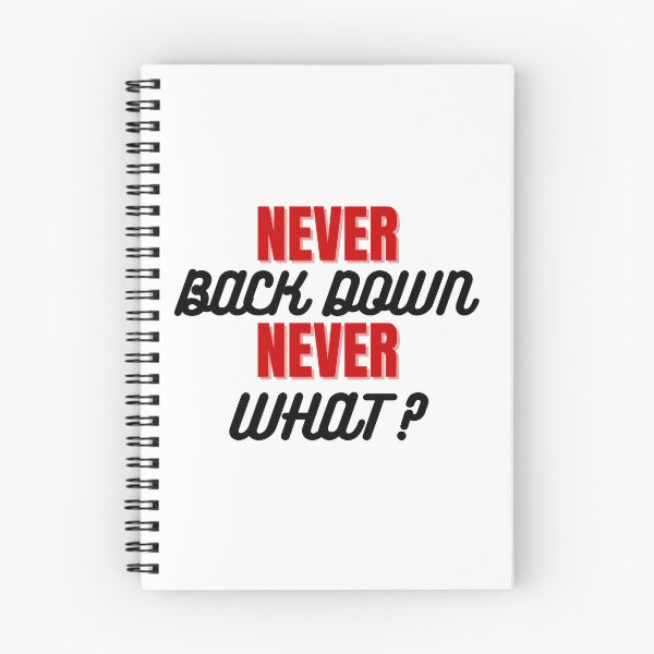 Item preview, Never Back Down Never What? designed and sold by ganirudesigns.