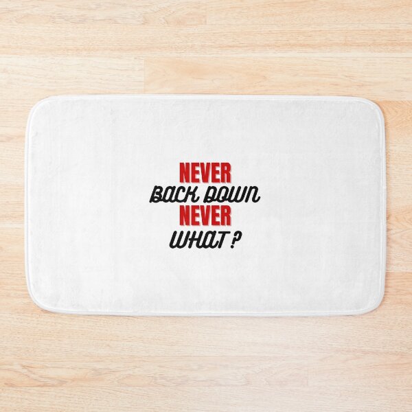 Item preview, Never Back Down Never What? designed and sold by ganirudesigns.